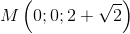 M\left ( 0;0;2+\sqrt{2} \right )