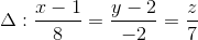 \Delta :\frac{x-1}{8}=\frac{y-2}{-2}=\frac{z}{7}