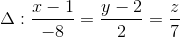 \Delta :\frac{x-1}{-8}=\frac{y-2}{2}=\frac{z}{7}