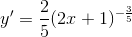 y'=\frac{2}{5}(2x+1)^{-\frac{3}{5}}