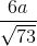 \frac{6a}{\sqrt{73}}