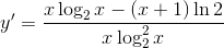 y'=\frac{x \log_2 x - (x+1)\ln 2}{x \log_{2}^{2} x}