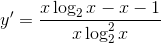 y'=\frac{x \log_2 x - x - 1}{x \log_{2}^{2} x}