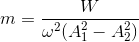 $$m = {W \over {{\omega ^2}(A_1^2 - A_2^2)}}$$