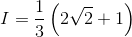 I=\frac{1}{3}\left ( 2\sqrt{2}+1 \right )