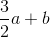 \frac{3}{2}a+b