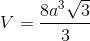 V=\frac{8a^{3}\sqrt{3}}{3}