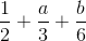 \frac{1}{2}+\frac{a}{3}+\frac{b}{6}