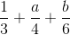 \frac{1}{3}+\frac{a}{4}+\frac{b}{6}