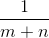 \frac{1}{m+n}