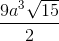 \frac{9a^{3}\sqrt{15}}{2}