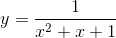 y=\frac{1}{x^{2}+x+1}