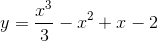 y=\frac{x^{3}}{3}-x^{2}+x-2