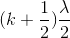(k+\frac{1}{2})\frac{\lambda }{2}