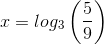 x=log_{3}\left ( \frac{5}{9} \right )