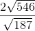 \frac{2\sqrt{546}}{\sqrt{187}}