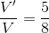 \frac{V'}{V}=\frac{5}{8}