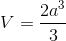 V=\frac{2a^{3}}{3}
