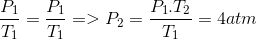 \frac{P_1}{T_1}=\frac{P_1}{T_1}=>P_2=\frac{P_1.T_2}{T_1}=4atm