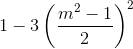 1-3\left ( \frac{m^{2}-1}{2} \right )^{2}