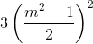 3\left ( \frac{m^{2}-1}{2} \right )^{2}