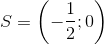 S=\left ( -\frac{1}{2};0 \right )