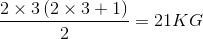 {{2 \times 3\left( {2 \times 3 + 1} \right)} \over 2} = 21KG