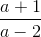 \frac{a+1}{a-2}