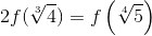 2f(\sqrt[3]{4})=f\left ( \sqrt[4]{5} \right )