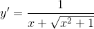 y'=\frac{1}{x+\sqrt{x^{2}+1}}