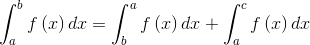 \int_{a}^{b}f\left ( x \right )dx=\int_{b}^{a}f\left ( x \right )dx+\int_{a}^{c}f\left ( x \right )dx