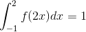 \int_{-1}^{2}f(2x)dx=1