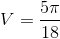 V=\frac{5\pi }{18}