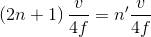 \left( {2n + 1} \right){v \over {4f}} = n'{v \over {4f}}