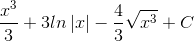\frac{x^{3}}{3}+3ln\left | x \right |-\frac{4}{3}\sqrt{x^{3}}+C