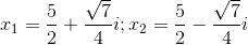 x_{1}=\frac{5}{2}+\frac{\sqrt{7}}{4}i;x_{2}=\frac{5}{2}-\frac{\sqrt{7}}{4}i