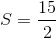 S=\frac{15}{2}