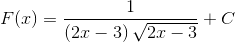 F(x)=\frac{1}{\left ( 2x-3 \right )\sqrt{2x-3}}+C