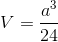 V=\frac{a^{3}}{24}