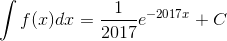 \int f(x)dx=\frac{1}{2017}e^{-2017x}+C