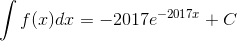 \int f(x)dx=-2017e^{-2017x}+C
