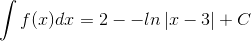 \int f(x)dx=2--ln\left | x-3 \right |+C