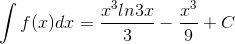 \int f(x)dx=\frac{x^{3}ln3x}{3}-\frac{x^{3}}{9}+C