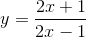 y=\frac{2x+1}{2x-1}