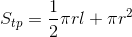 S_{tp}=\frac{1}{2}\pi rl+\pi r^{2}