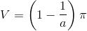V=\left ( 1-\frac{1}{a} \right )\pi