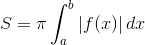 S=\pi \int_{a}^{b}\left | f(x) \right |dx