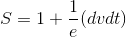 S=1+\frac{1}{e}(dvdt)
