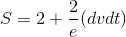 S=2+\frac{2}{e}(dvdt)