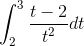 \int_{2}^{3}\frac{t-2}{t^{2}}dt